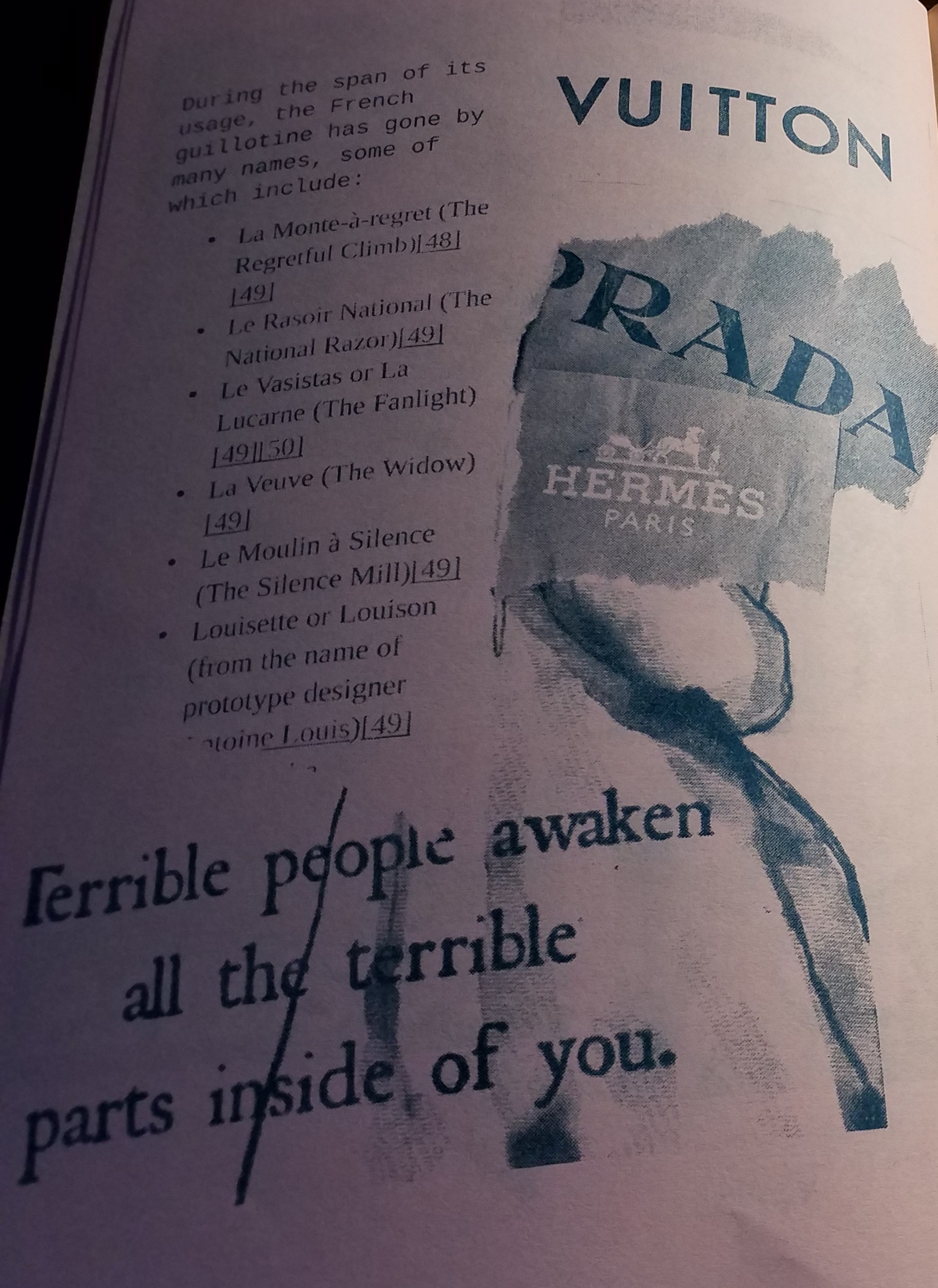 a page from a zine. On the left are some euphemisms for the guillotine, like “the silence mill.” On the right are brand names torn from a magazine: vuitton, prada, hermes. At the bottom is text reading “Terrible people awaken all the terrible parts inside of you.